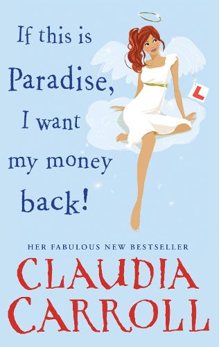 Cover image for If This is Paradise, I Want My Money Back: a laugh-out-loud rom-com about the ultimate second chance from bestseller Claudia Carroll