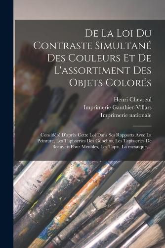 Cover image for De la loi du contraste simultané des couleurs et de l'assortiment des objets colorés