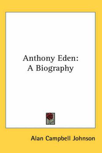 Anthony Eden: A Biography