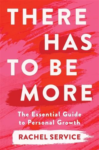 Cover image for There Has To Be More: The Essential Guide To Personal Growth