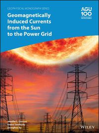 Cover image for Geomagnetically Induced Currents from the Sun to the Power Grid