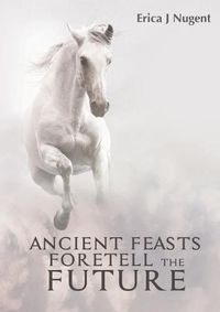 Cover image for Ancient Feasts Foretell the Future