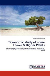 Cover image for Taxonomic study of some Lower & Higher Plants