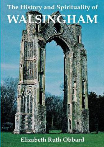 Cover image for The History and Spirituality of Walsingham