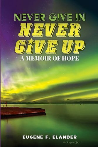 Cover image for Never Give In, Never Give Up