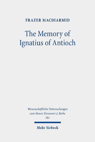Cover image for The Memory of Ignatius of Antioch