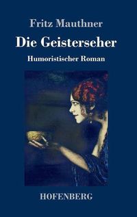 Cover image for Die Geisterseher: Humoristischer Roman