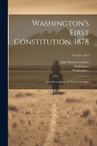 Cover image for Washington's First Constitution, 1878