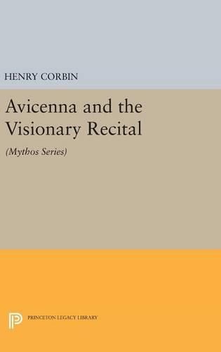 Avicenna and the Visionary Recital: (Mythos Series)