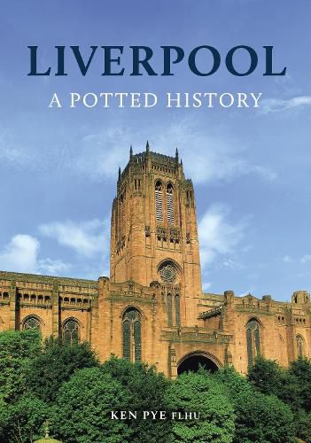 Cover image for Liverpool: A Potted History