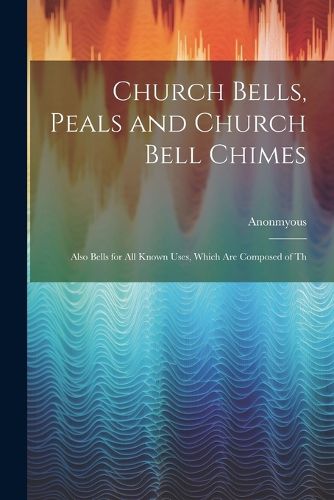 Cover image for Church Bells, Peals and Church Bell Chimes