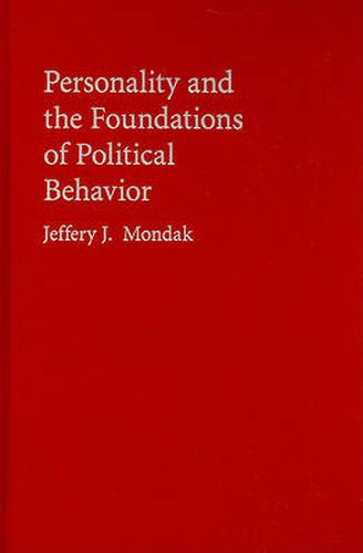 Cover image for Personality and the Foundations of Political Behavior