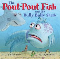 Cover image for The Pout-Pout Fish and the Bully-Bully Shark