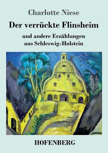 Cover image for Der verruckte Flinsheim: und andere Erzahlungen aus Schleswig-Holstein