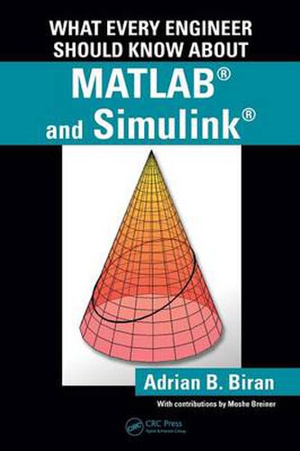 Cover image for What Every Engineer Should Know about MATLAB (R) and Simulink (R)