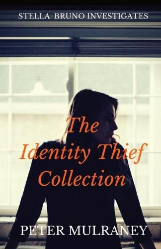 Cover image for The Identity Thief Collection: Stella Bruno Investigates