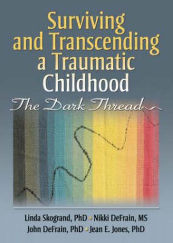 Cover image for Surviving and Transcending a Traumatic Childhood: The Dark Thread