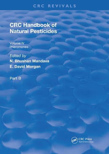 Cover image for CRC Handbook of Natural Pesticides: Pheromono, Part B, Volume IV