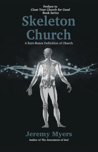 Cover image for Skeleton Church: A Bare-Bones Definition of Church