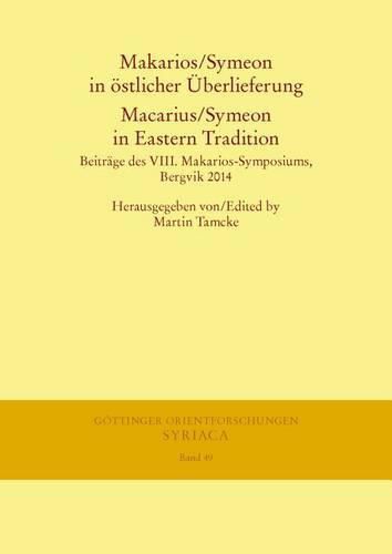 Cover image for Makarios/Symeon in Ostlicher Uberlieferung. Macarius/Symeon in Eastern Tradition: Beitrage Des VIII. Makarios-Symposiums, Bergvik 2014