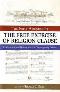 Cover image for Free Exercise of Religion Clause: The First Amendment - Its Constitutional History and the Contemporary Debate