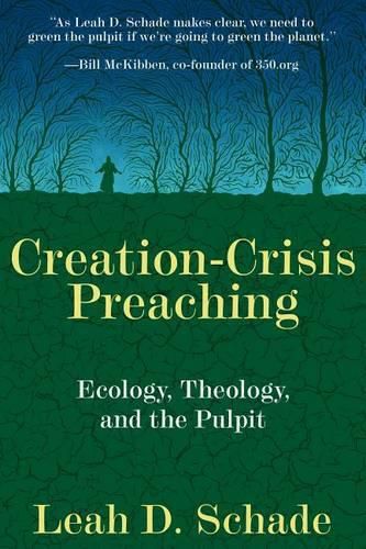 Creation-Crisis Preaching: Ecology, Theology, and the Pulpit