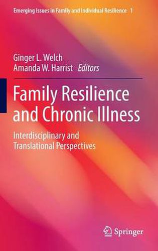 Cover image for Family Resilience and Chronic Illness: Interdisciplinary and Translational Perspectives