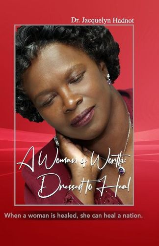 Cover image for A Woman of Worth: Dressed to Heal