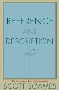 Cover image for Reference and Description: The Case Against Two-Dimensionalism