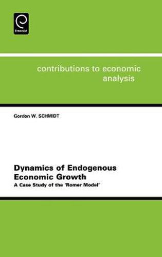 Cover image for Dynamics of Endogenous Economic Growth: A Case Study of the Romer Model