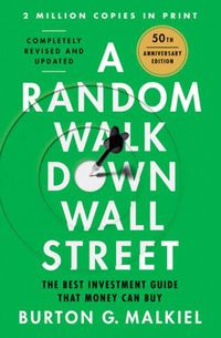 Cover image for A Random Walk Down Wall Street: The Best Investment Guide That Money Can Buy