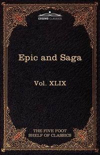 Cover image for Epic and Saga - Beowulf Et.Al.: The Five Foot Shelf of Classics, Vol. XLIX (in 51 Volumes)