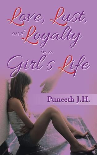 Cover image for Love, Lust, & Loyalty in a Girl's Life: Love, Lust, and Loyalty in a Girl's Life