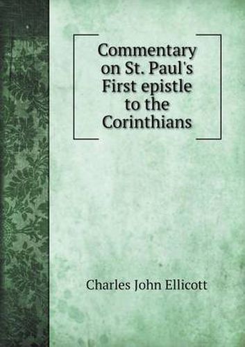 Cover image for Commentary on St. Paul's First epistle to the Corinthians