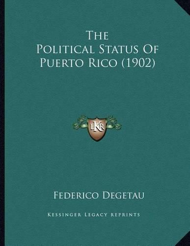 Cover image for The Political Status of Puerto Rico (1902)