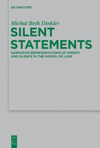 Cover image for Silent Statements: Narrative Representations of Speech and Silence in the Gospel of Luke