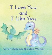 Cover image for I Love You and I Like You