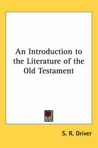 Cover image for An Introduction to the Literature of the Old Testament