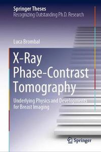 Cover image for X-Ray Phase-Contrast Tomography: Underlying Physics and Developments for Breast Imaging