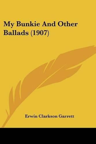 Cover image for My Bunkie and Other Ballads (1907)