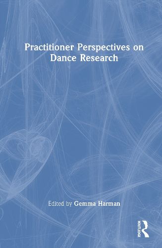 Cover image for Practitioner Perspectives on Dance Research