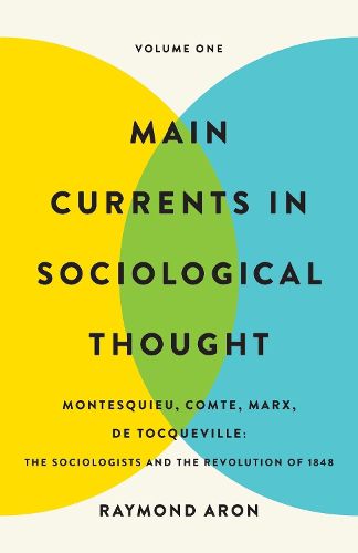 Cover image for Main Currents in Sociological Thought: Volume One