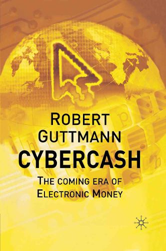 Cover image for Cybercash: The Coming Era of Electronic Money