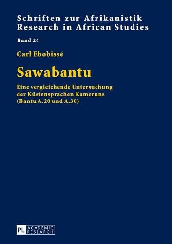 Cover image for Sawabantu: Eine Vergleichende Untersuchung Der Kuestensprachen Kameruns (Bantu A.20 Und A.30)