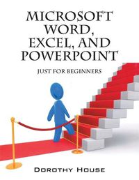 Cover image for Microsoft Word, Excel, and PowerPoint: Just for Beginners