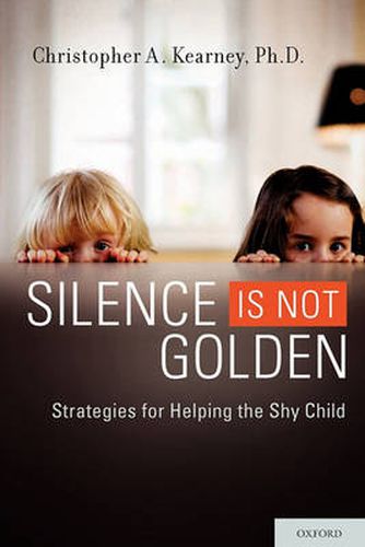 Cover image for Silence is Not Golden: Strategies for Helping the Shy Child