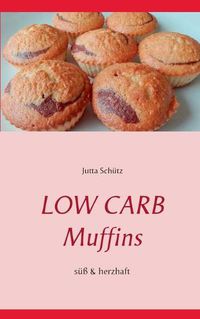 Cover image for Low Carb Muffins: Suss & herzhaft