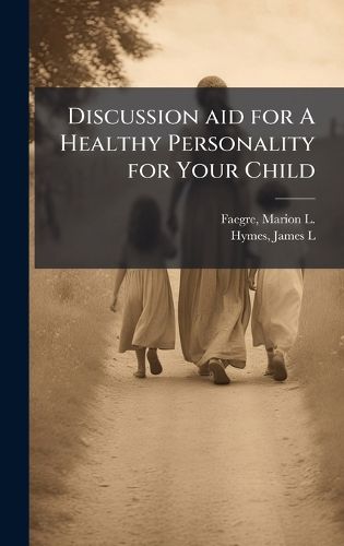Cover image for Discussion aid for A Healthy Personality for Your Child