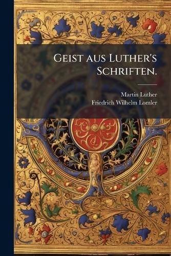 Cover image for Geist aus Luther's Schriften.