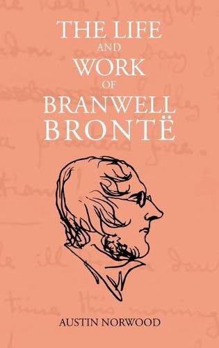 Cover image for The Life and Work of Branwell Bronte